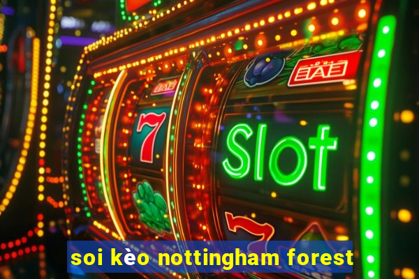 soi kèo nottingham forest