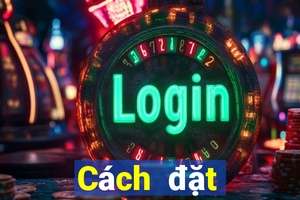 Cách đặt cược XSST