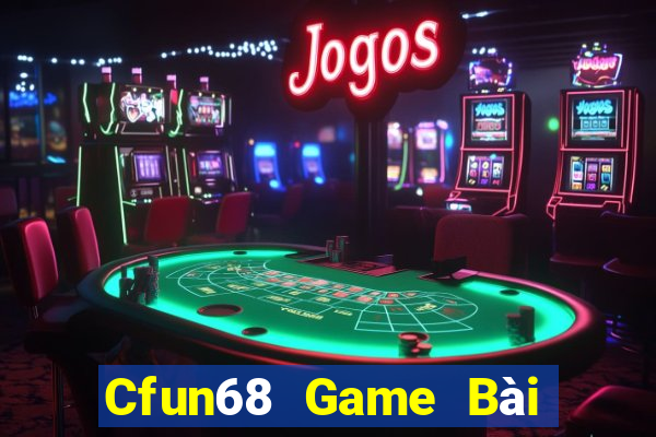 Cfun68 Game Bài Chơi Với Bạn Bè