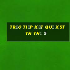 Trực tiếp kết quả XSTTH Thứ 5