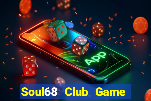 Soul68 Club Game Bài Ku.Fun