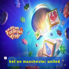 bet on manchester united