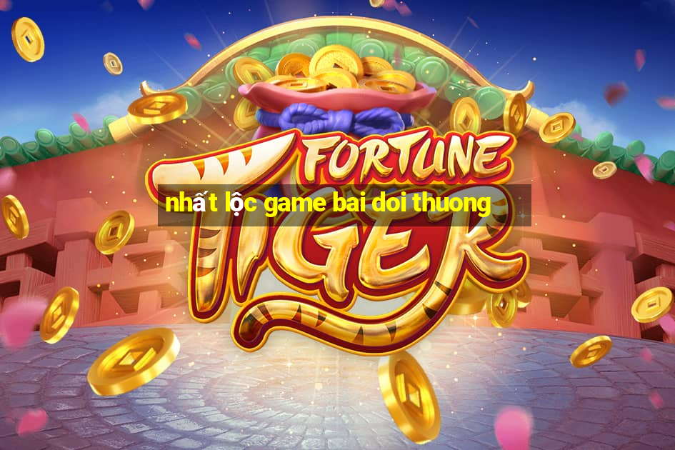 nhất lộc game bai doi thuong