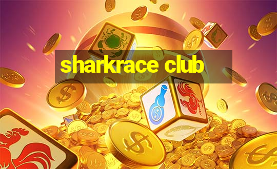 sharkrace club