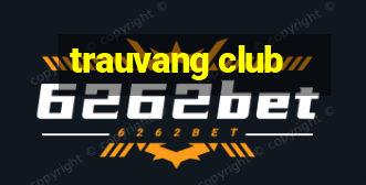 trauvang club