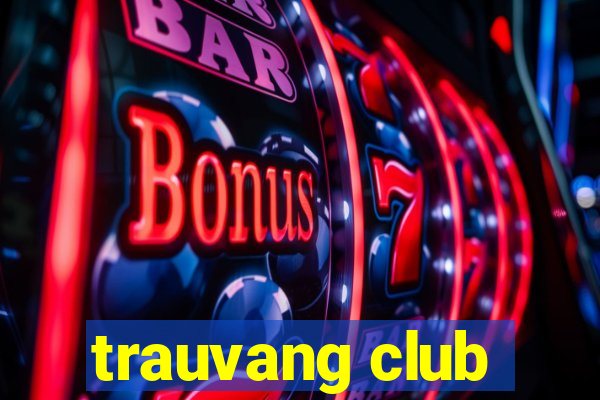 trauvang club