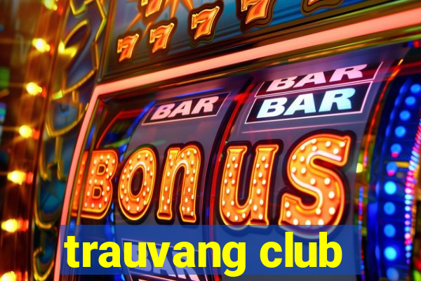 trauvang club