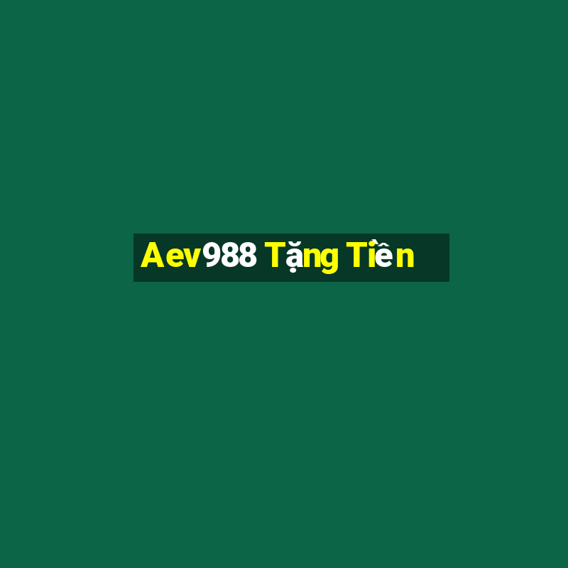 Aev988 Tặng Tiền