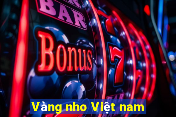 Vàng nho Việt nam