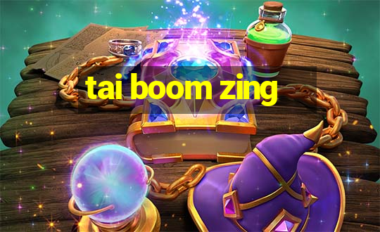 tai boom zing