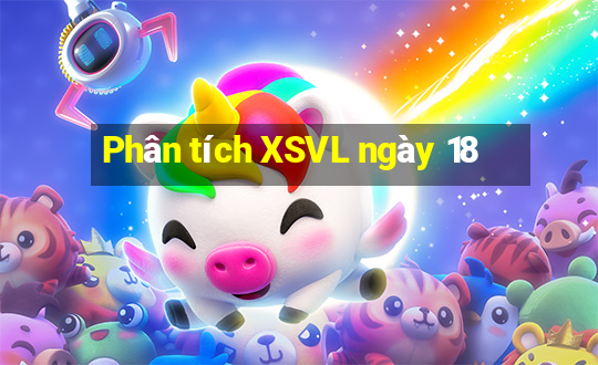 Phân tích XSVL ngày 18