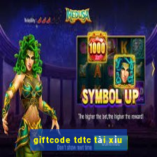 giftcode tdtc tài xỉu