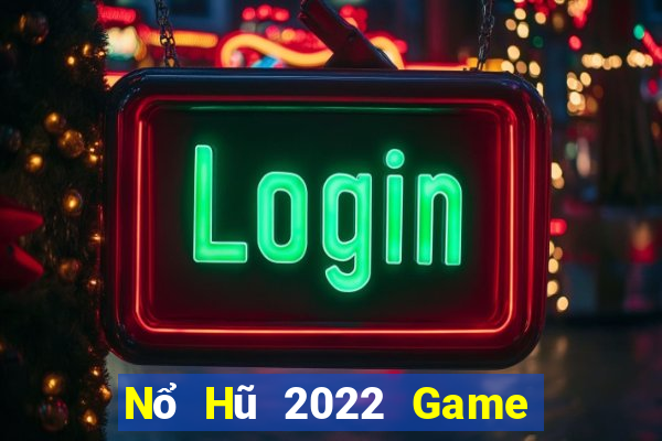 Nổ Hũ 2022 Game Bài 247