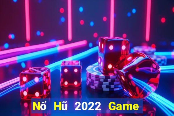 Nổ Hũ 2022 Game Bài 247