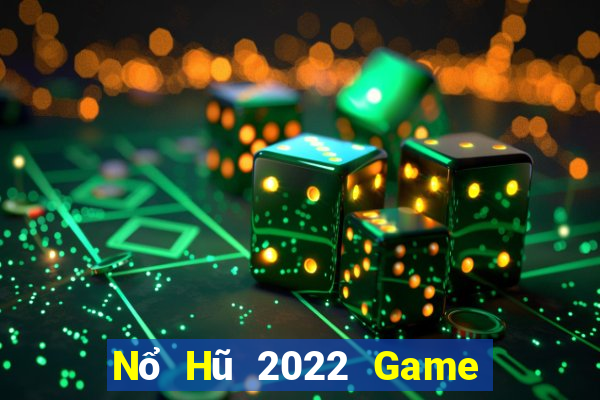 Nổ Hũ 2022 Game Bài 247