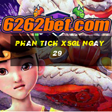 Phân tích XSGL ngày 29