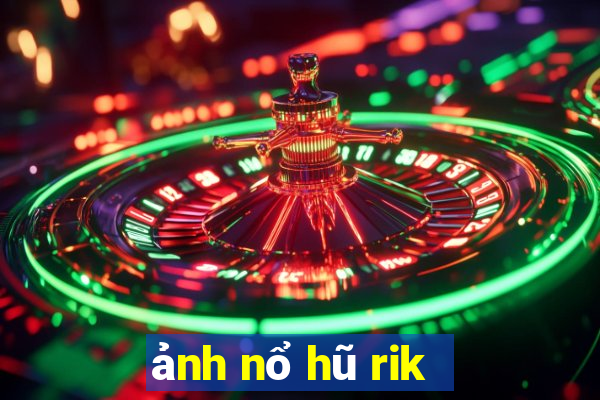 ảnh nổ hũ rik