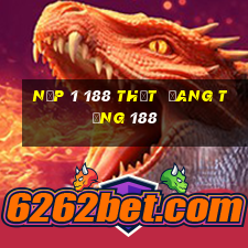 Nạp 1 188 thật  đang tặng 188