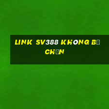 link sv388 không bị chặn