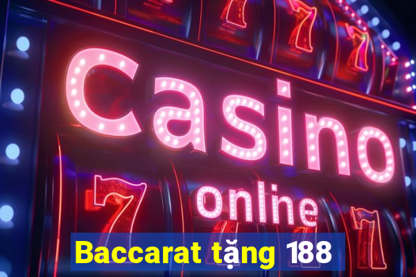 Baccarat tặng 188