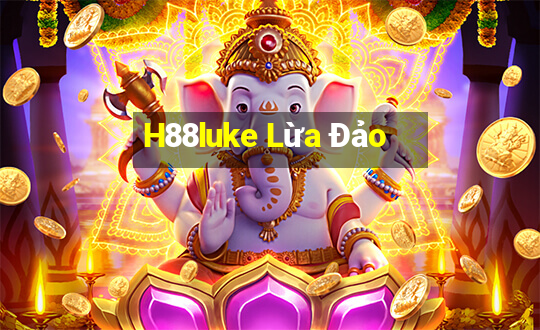 H88luke Lừa Đảo