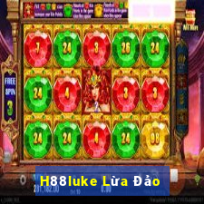 H88luke Lừa Đảo