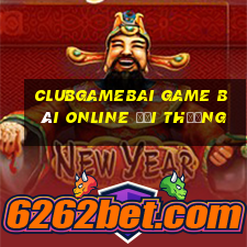 Clubgamebai Game Bài Online Đổi Thưởng