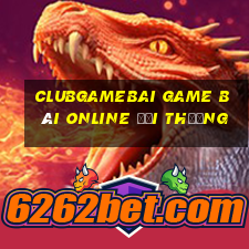 Clubgamebai Game Bài Online Đổi Thưởng