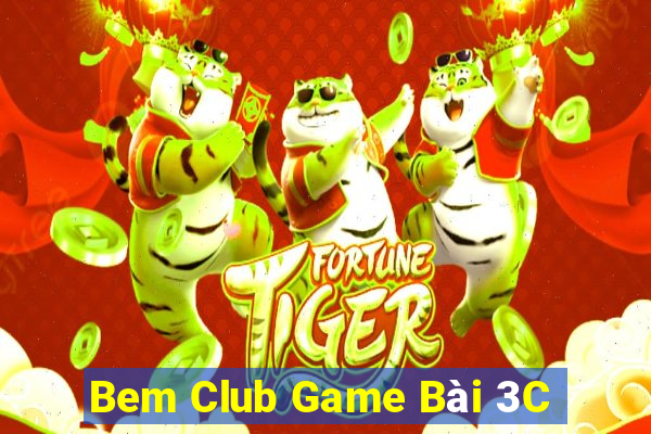 Bem Club Game Bài 3C