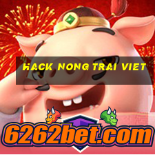 hack nong trai viet