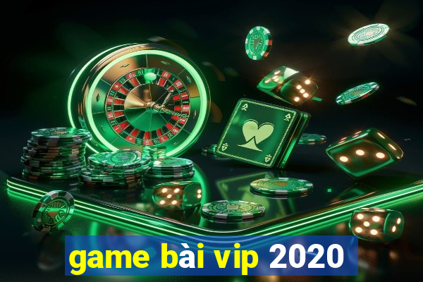 game bai vip 2020