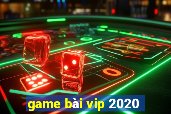 game bai vip 2020