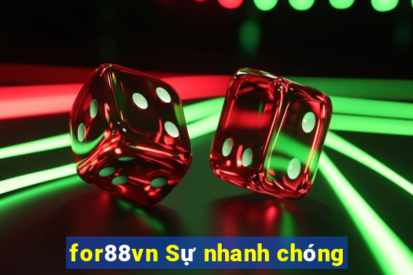 for88vn Sự nhanh chóng