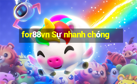 for88vn Sự nhanh chóng