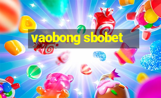 vaobong sbobet