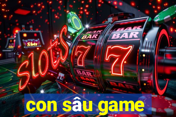 con sâu game