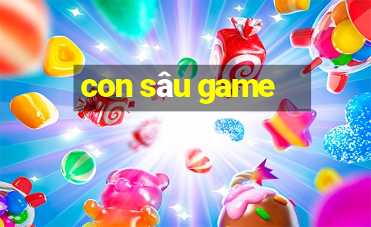 con sâu game