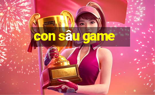 con sâu game