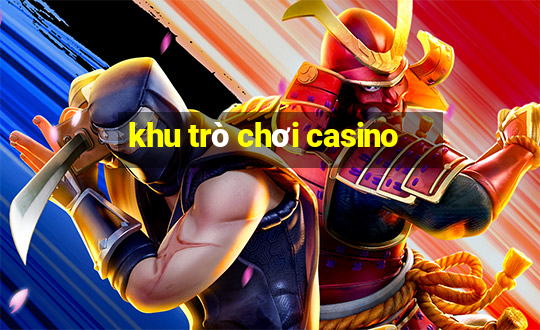 khu trò chơi casino