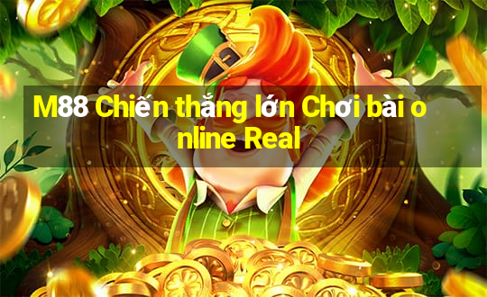 M88 Chiến thắng lớn Chơi bài online Real