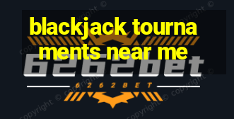 blackjack tournaments near me