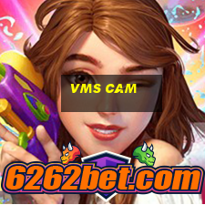 vms cam