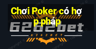 Chơi Poker có hợp pháp