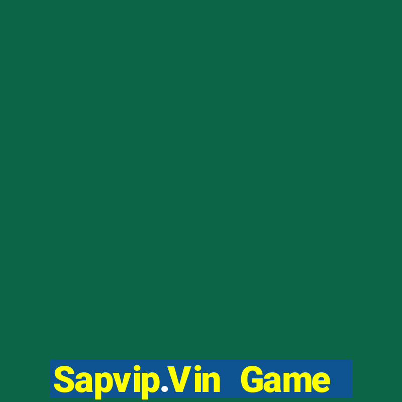 Sapvip.Vin Game Bài Quốc Tế