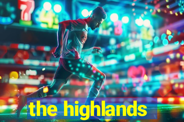 the highlands