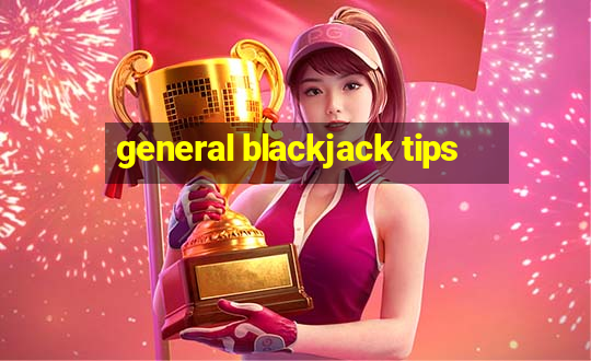 general blackjack tips