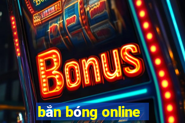 bắn bóng online