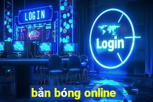 bắn bóng online