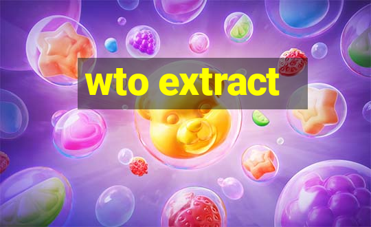 wto extract