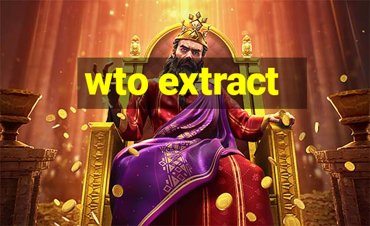 wto extract